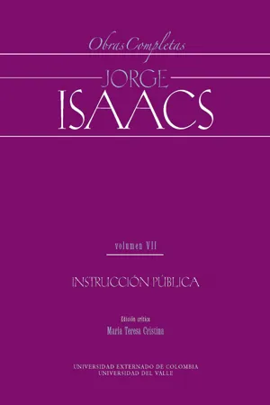 Jorge Isaacs. Obras completas volumen VII: instrucción pública