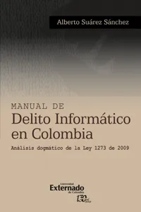 Manual de delito informatico en colombia analisis dogmatico de la ley 1273 de 2009_cover