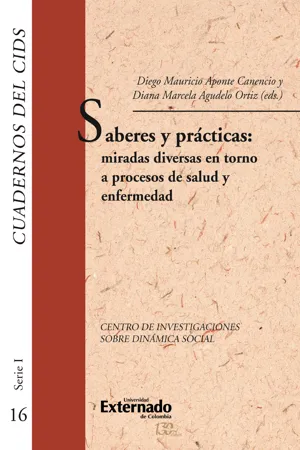 Saberes y prácticas: miradas diversas en torno a procesos de salud y enfermedad