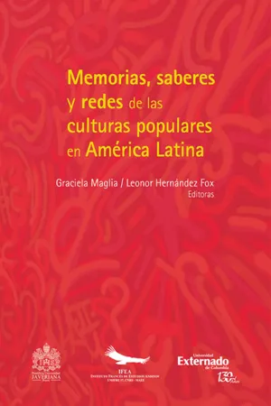 Memorias, saberes y redes de las culturas populares en América Latina