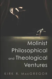 Molinist Philosophical and Theological Ventures_cover