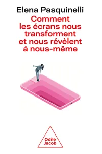 Comment les écrans nous transforment et nous révèlent à nous-même_cover