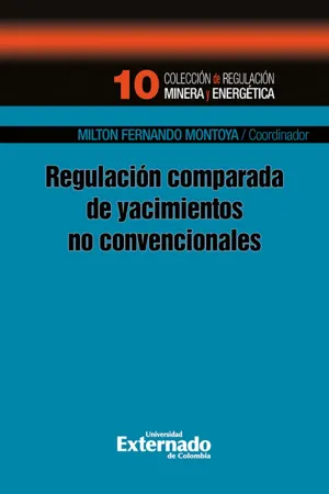 Regulación comparada de yacimientos no convencionales