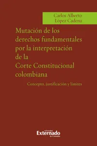Mutacion de los derechos fundamentales por la interpretacion de la corte constitucional colombiana_cover
