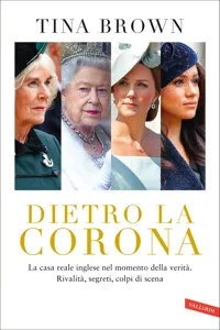 Dietro la Corona. La casa reale inglese nel momento della verità. Rivalità, segreti, colpi di scena_cover