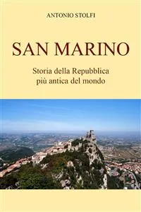 San Marino - Storia della Repubblica più antica del mondo_cover