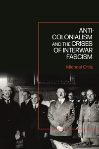 Anti-Colonialism and the Crises of Interwar Fascism_cover