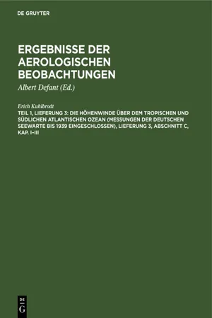 Die Höhenwinde über dem tropischen und südlichen Atlantischen Ozean (Messungen der Deutschen Seewarte bis 1939 eingeschlossen), Lieferung 3, Abschnitt C, Kap. I–III