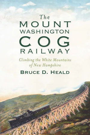 The Mount Washington Cog Railway: Climbing the White Mountains of New Hampshire