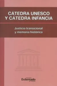 Cátedra Unesco y Cátedra Infancia. Justicia transicional y memoria histórica_cover