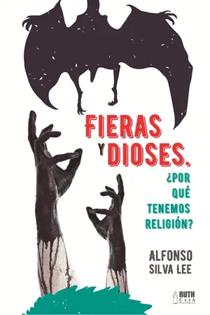 Fieras y Dioses ¿Por que tenemos religión?