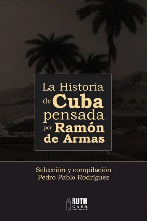 La historia de Cuba pensada por Ramón de Armas