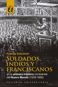 Soldados, indios y franciscanos en la primera frontera continental del nuevo mundo_cover