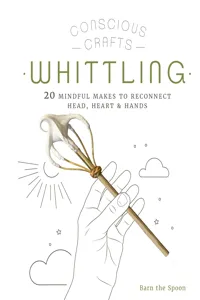 Conscious Crafts: Whittling_cover