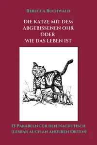 DIE KATZE MIT DEM ABGEBISSENEN OHR oder WIE DAS LEBEN IST_cover