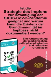 Ist die Strategie des Impfens zur Bewältigung der SARS-CoV-2-Pandemie geeignet und warum kann die Existenz der Grundimmunität im Impfpass nicht dokumentiert werden?_cover