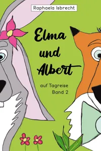 Elma und Albert auf Tagreise - Band 2_cover