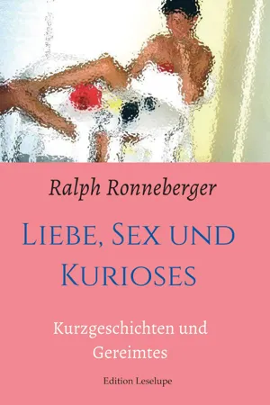 Liebe, Sex und Kurioses