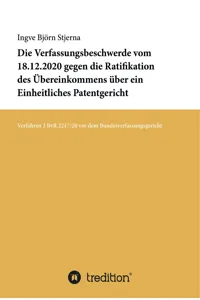 Die Verfassungsbeschwerde vom 18.12.2020 gegen die Ratifikation des Übereinkommens über ein Einheitliches Patentgericht_cover