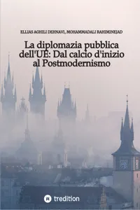 La diplomazia pubblica dell'UE: Dal calcio d'inizio al Postmodernismo_cover