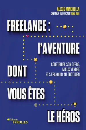 Freelance : une aventure dont vous êtes le héros