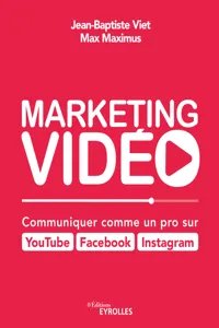 Marketing vidéo : Communiquer comme un pro sur YouTube, Facebook, Instagram_cover