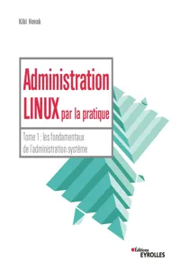 Administration linux par la pratique - Tome 1_cover