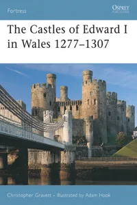 The Castles of Edward I in Wales 1277–1307_cover