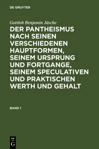 Gottlob Benjamin Jäsche: Der Pantheismus nach seinen verschiedenen Hauptformen, seinem Ursprung und Fortgange, seinem speculativen und praktischen Werth und Gehalt. Band 1_cover