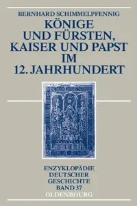 Könige und Fürsten, Kaiser und Papst im 12. Jahrhundert_cover