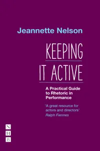 Keeping It Active: A Practical Guide to Rhetoric in Performance_cover