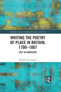 Writing the Poetry of Place in Britain, 1700–1807_cover