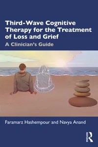 Third-Wave Cognitive Therapy for the Treatment of Loss and Grief_cover
