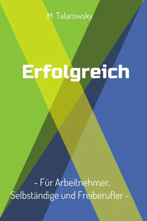 Erfolgreich - Für Arbeitnehmer, Selbständige und Freiberufler