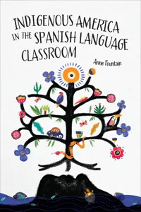 Indigenous America in the Spanish Language Classroom_cover