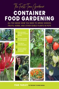 The First-Time Gardener: Container Food Gardening_cover