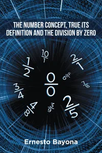 The Number Concept, True its Definition and The Division by Zero_cover