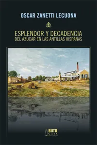 Esplendor y decadencia del azúcar en las Antillas Hispanas_cover