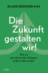 Die Zukunft gestalten wir!_cover