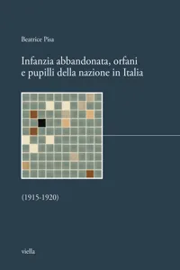 Infanzia abbandonata, orfani e pupilli della nazione in Italia_cover