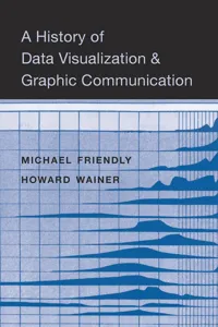 A History of Data Visualization and Graphic Communication_cover
