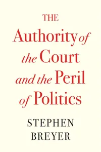 The Authority of the Court and the Peril of Politics_cover