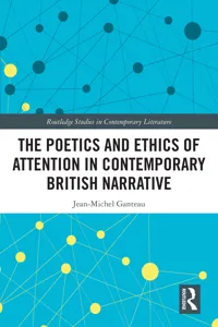 The Poetics and Ethics of Attention in Contemporary British Narrative_cover