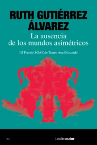 La ausencia de los mundos asimétricos_cover