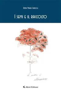 I semi e il raccolto_cover