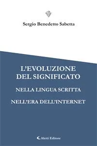 L'evoluzione del significato nella lingua scritta nell'era dell'Internet_cover