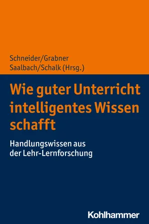 Wie guter Unterricht intelligentes Wissen schafft