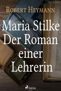 Maria Stilke. Der Roman einer Lehrerin_cover