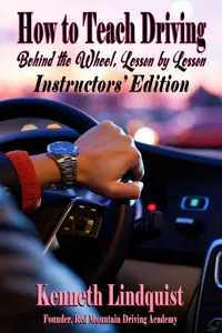 How to Teach Driving: Behind the Wheel, Lesson by Lesson_cover