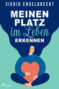 Meinen Platz im Leben erkennen – Impulse für Selbstcoaching zu den zentralen Lebensthemen_cover